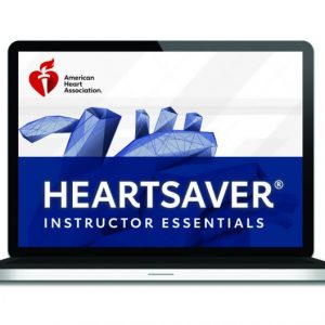 Instructor Essentials Heartsaver CPR/FA Course; American Heart Association